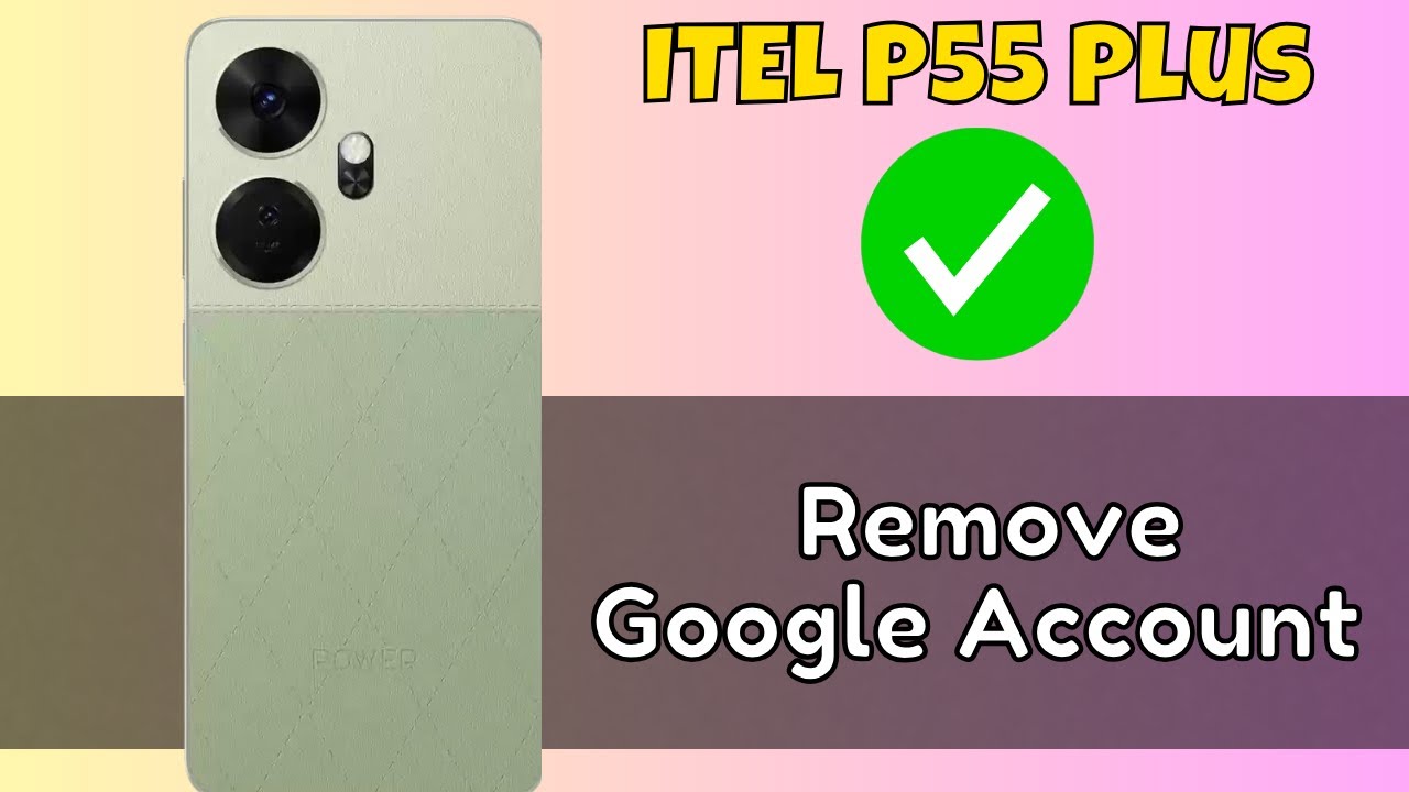 How to Remove Google Account itel P55 Plus How to Remove Google Account itel P55 Plus