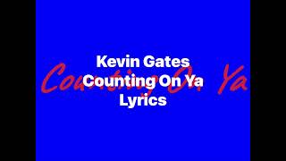 Watch Kevin Gates Counting On Ya video