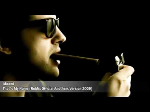 Akcent - Thats My Name ReMix Official Anothers Version 2009