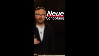 Eine NEUE Schöpfung
