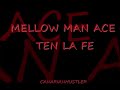 Mellow Man Ace - Ten La Fe