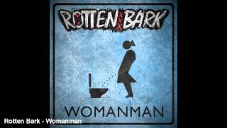 Watch Rotten Bark Womanman video