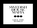 Swedish House Mafia - Save The World