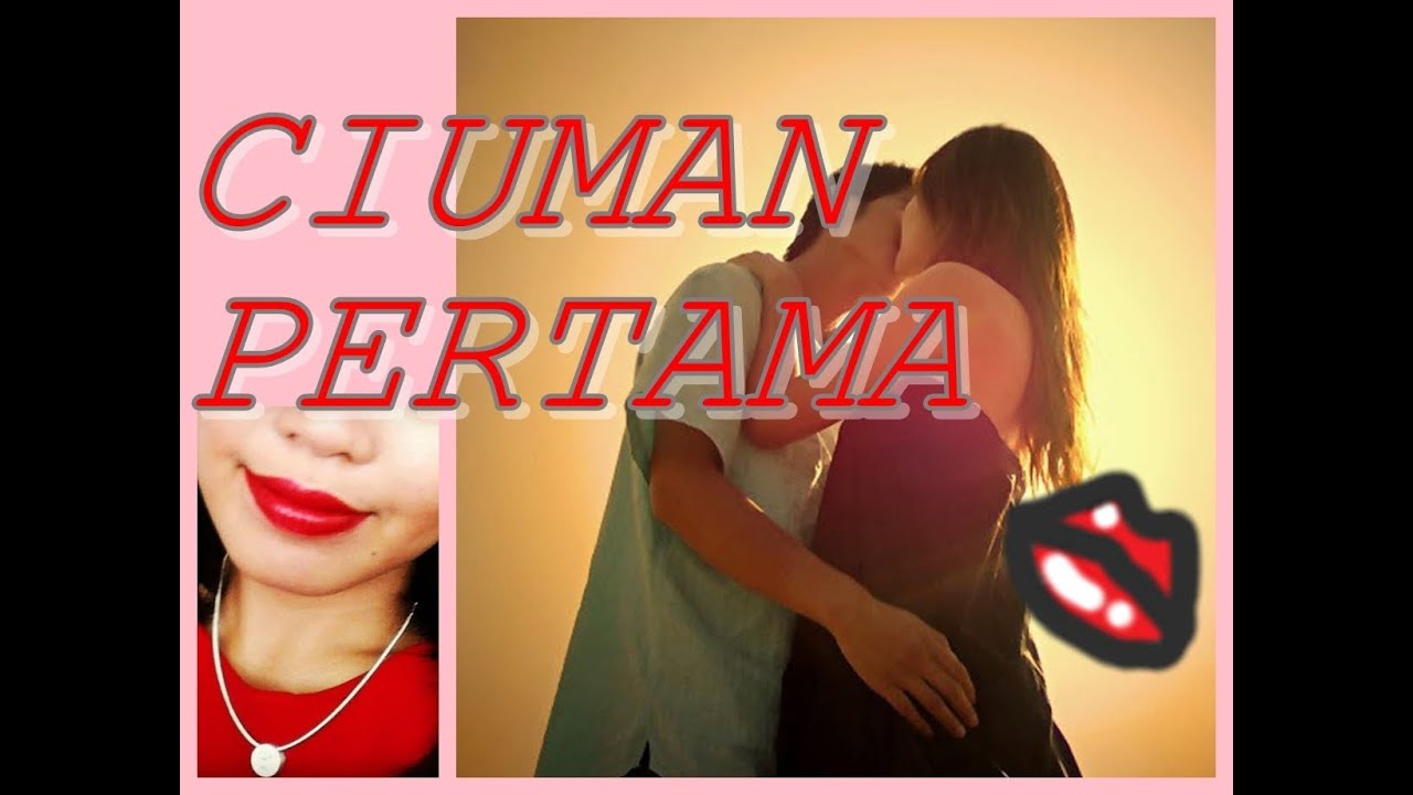 Ciuman Pertama - YouTube
