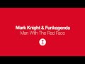 Official - Mark Knight & Funkagenda - Man With The