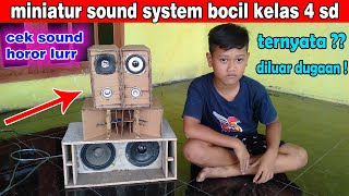 GREBEK MINIATUR SOUND SYSTEM BOCIL KELAS 4 SD BIKIN IRI SEMUA ORANG