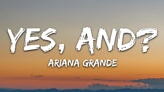 Ariana Grande - Yes, And? (Lyrics)