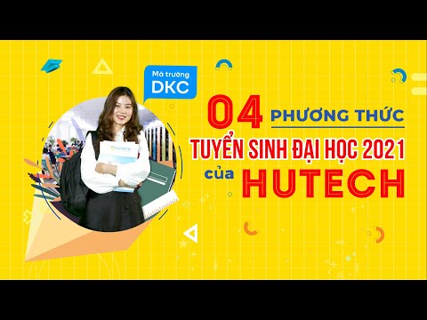 04 phương thức tuyển sinh Đại học 2021 của HUTECH