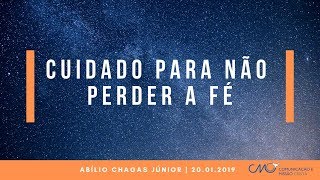 Cuidado para não perder a fé