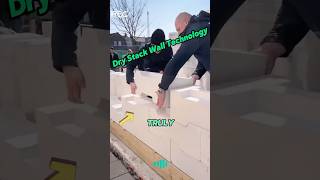 Dry Stack Wall Technology Can Build A House In One Day