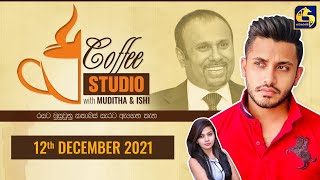 COFFEE STUDIO WITH MUDITHA AND ISHI II 2021-12-12