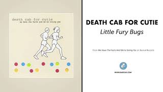 Watch Death Cab For Cutie Little Fury Bugs video