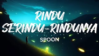 Watch Spoon Rindu Serindurindunya video