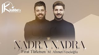 Nadra Nadra - Fırat Türkmen & Muhammed Ahmet Fescioğlu