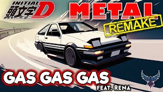 RE: Initial D - Gas Gas Gas feat. Rena 【Intense Symphonic Metal Cover】