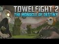 Towelfight 2: The Monocle Of Destiny