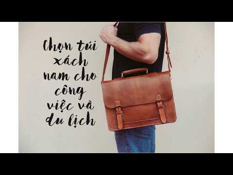 CHỌN TÚI XÁCH NAM CHO CÔNG VIỆC VÀ DU LỊCH