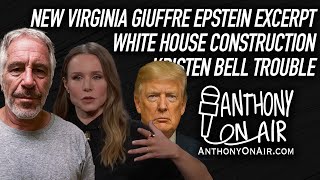 New Virginia Giuffre Epstein Excerpt, White House Construction, Kristen Bell Trouble Aoa Podcast