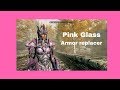 Skyrim Mods - Pink Glass - Armor Replacer