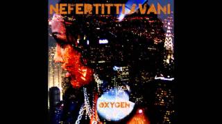 Watch Nefertitti Avani Oxygen video