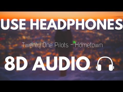 Twenty One Pilots - Hometown 8d