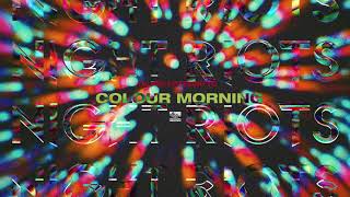 Watch Night Riots Colour Morning video