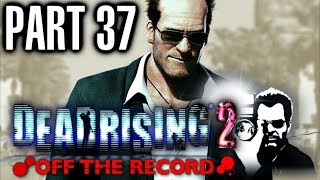 Dead Rising 2 Off The Record Walkthrough Part 37 - The Last Stand