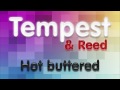 Tempest & Reed / Hot buttered