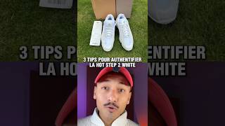 Évite Les Contrefaçons Voici 3 Tips Pour Authentifier Les Hot Step 2 Nocta White.