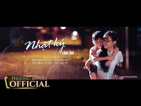 Music Video | NHẬT KÝ CHO BA | Phương Mỹ Chi (Official MV)