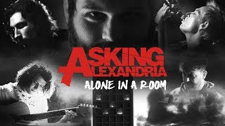 Watch Asking Alexandria Alone In A Room video