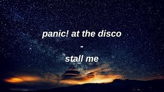 Watch Panic At The Disco Stall Me video