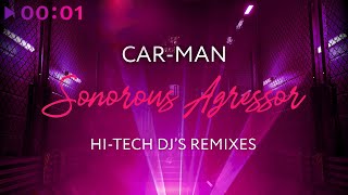Carman - Sonorous Agressor (Hi Tech Dj'S X Maxim Tonic Light)
