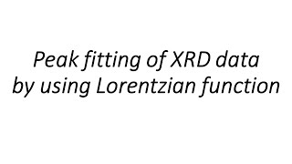 Peak Fitting Of Xrd Data By Using Lorentzian Function In Originlab Pro