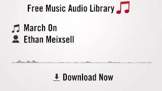March On - Ethan Meixsell Youtube Royalty-Free Music Download