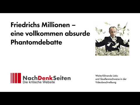 Friedrichs Millionen – eine vollkommen absurde Phantomdebatte | Jens Berger | NachDenkSeiten-Podcast