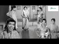 நாகேஷ் பாலையா போட்டிபோட்டு நடித்த அசத்தலான நகைச்சுவை காட்சி | Rare Tamil Comedy | Nagesh, Balaiah.