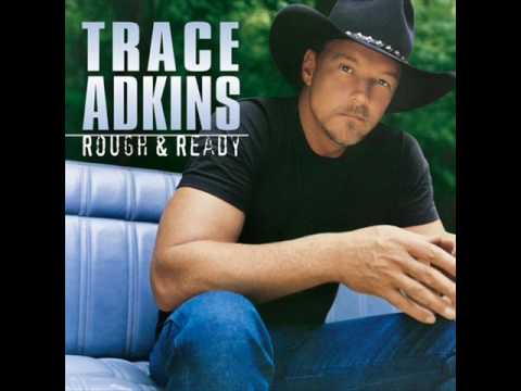 songs by trace adkins songs by trace adkins