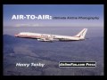 AIR-TO-AIR Ultimate Airline Photography - 707 DC-8 DC-9 CL-44 DC-3 DC-4 DC-6 DC-7 Vickers Viscount