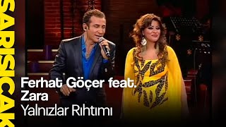 Ferhat Göçer feat. Zara - Yalnızlar Rıhtımı (Sarı Sıcak)