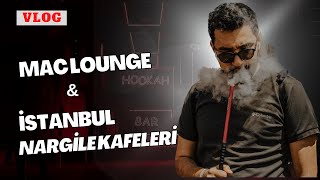 Mac Lounge ve Istanbul'un Nargile Kafeleri Turu | Vlog