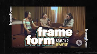 Frameform | Season 2 Wrap Up