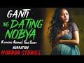 GANTI NG DATING NOBYA | Kwentong Aswang | True Story