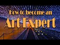 How to Become an Art Expert