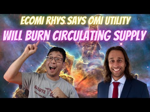 BREAKING NEWS! ECOMI RHYS SAYS NEW OMI UTILITY COMING THAT WILL BURN FROM CIRCULATING SUPPLY!!!