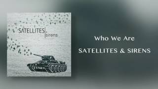 Watch Satellites  Sirens Who We Are video