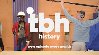 COMING SOON: TBH History