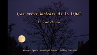 Une brève histoire de la Lune en 5 mn chrono