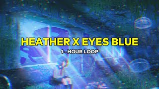 Heather x Eyes Blue (Lofi Remix) ( 1 Jam / 1 - Hour Loop ) 【 Lirik / Lyrics + Te
