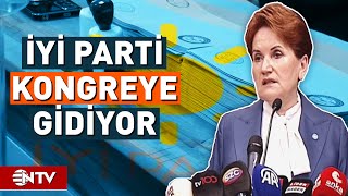 Meral Akşener'den İlk Açıklama: 'İYİ Parti Olağanüstü Kongreye Gidiyor' | NTV